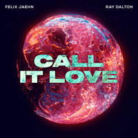 Felix Jaehn Feat Ray Dalton - Call It Love