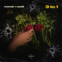 Monoir X Eneli - 3 To 1